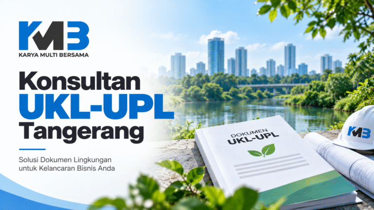 Konsultan UKL-UPL Tangerang Terpercaya | CV. KARYA MULTI BERSAMA